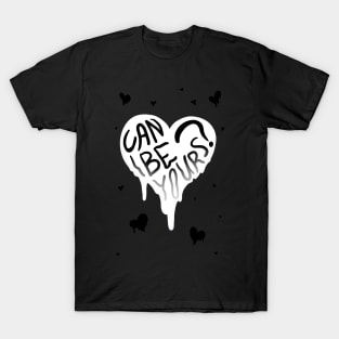 CAN I BE YOURS? MELTY HEART GREETING CARD T-Shirt